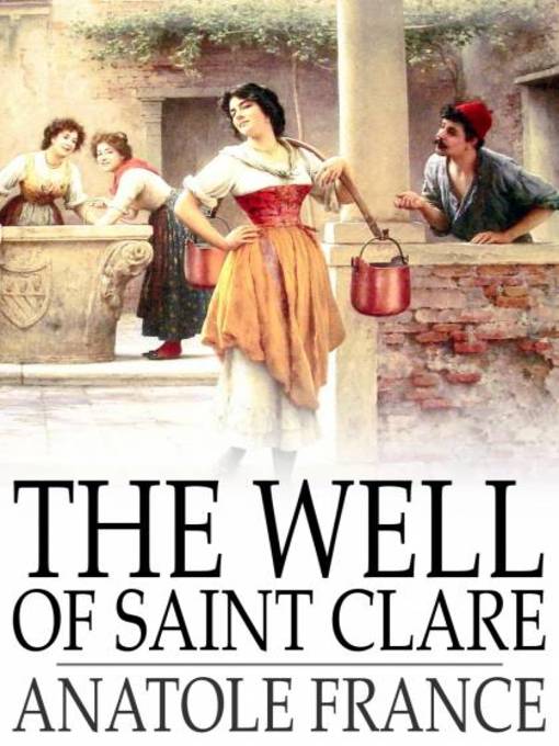 Title details for The Well of Saint Clare by Anatole France - Wait list